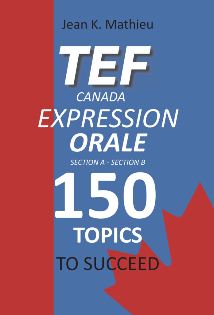 TEF CANADA Expression orale - 150 Topics to succeed