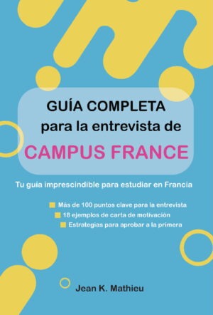 Guía completa para la entrevista de Campus France
