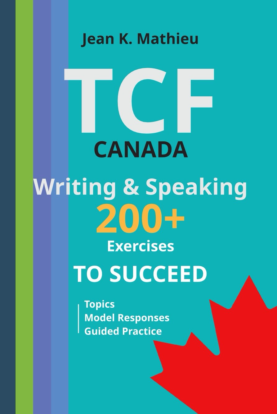 TCF Canada Writing & Speaking - 200+ Exercises To Succeed